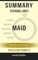 Maid: Hard Work, Low Pay, and a Mother's Will to Survive by Stephanie Land (Discussion Prompts) - Sarah Fields