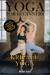 Yoga For Beginners: Kripalu Yoga - Rohit Sahu