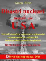 Disastri nucleari made in USA - George Kirby