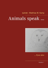 Animals speak ... - Iyánéé - Matthias W. Kamp