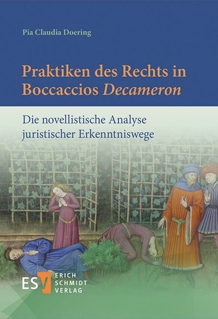 Praktiken des Rechts in Boccaccios 'Decameron' -  Pia Claudia Doering