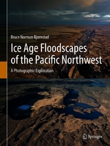 Ice Age Floodscapes of the Pacific Northwest - Bruce Norman Bjornstad
