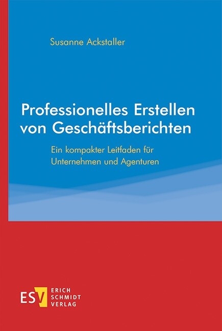 Professionelles Erstellen von Geschäftsberichten -  Susanne Ackstaller