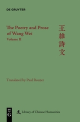 Wei Wang: The Poetry and Prose of Wang Wei. Volume 2 -  Wei Wang