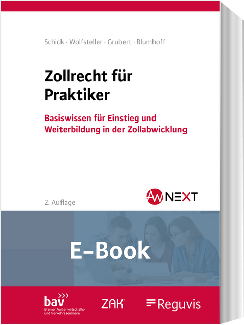 Zollrecht für Praktiker (E-Book) -  Stefanie Schick,  Bianka Wolfsteller,  Nora Grubert,  Janine Blumhoff