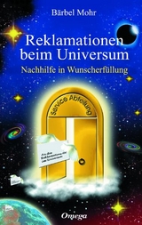 Reklamationen beim Universum - Bärbel Mohr