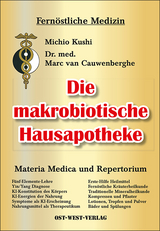 Die makrobiotische Hausapotheke - Kushi, Michio; Cauwenberghe, Marc van