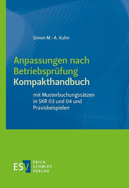 Anpassungen nach Betriebsprüfung, Kompakthandbuch -  Simon M.-A. Kuhn