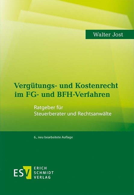 Vergütungs- und Kostenrecht im FG- und BFH-Verfahren -  Walter Jost