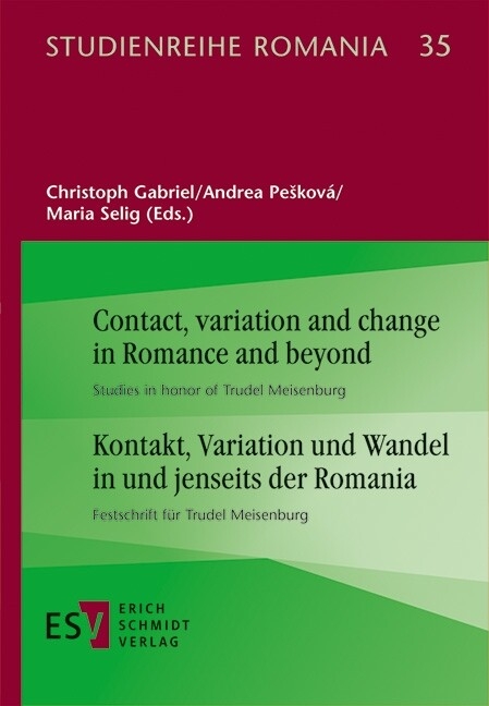 Contact, variation and change in Romance and beyond | Kontakt, Variation und Wandel in und jenseits der Romania - 