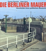 Die Berliner Mauer - Thomas Flemming, Hagen Koch