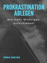 Prokrastination ablegen - Thomas Hametner