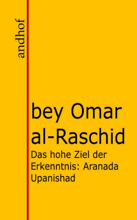 Das hohe Ziel der Erkenntnis -  Omar Al Raschid Bey,  Friedrich Arnd