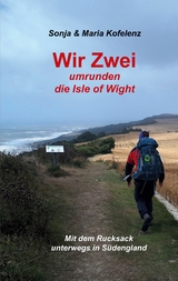 Wir Zwei umrunden die Isle of Wight - Sonja Kofelenz, Maria Kofelenz