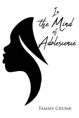 In the Mind of Adolescence -  Tammy Crumb