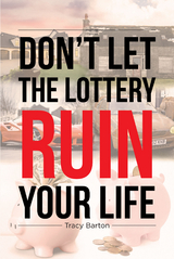 Don't Let the Lottery Ruin Your Life -  Tracy Barton