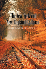New York and New England Railroad -  Gregg M Turner
