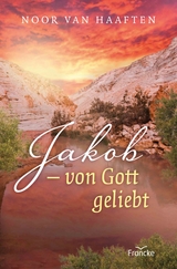 Jakob - von Gott geliebt -  Noor van Haaften