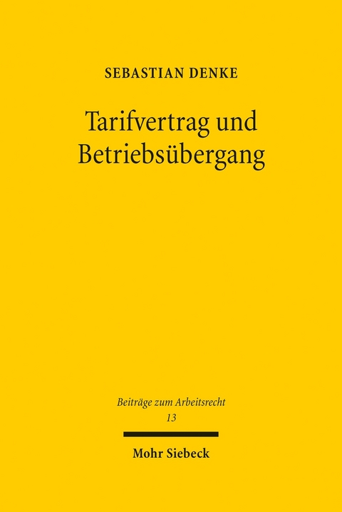 Tarifvertrag und Betriebsübergang -  Sebastian Denke
