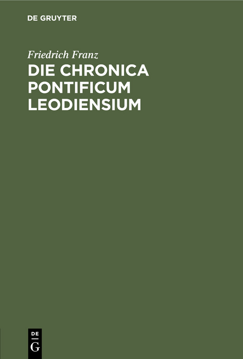 Die Chronica pontificum Leodiensium -  Friedrich Franz