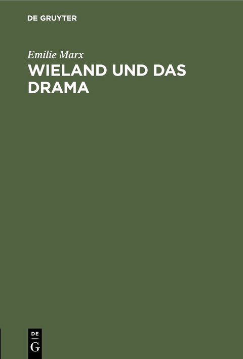 Wieland und das Drama -  Emilie Marx