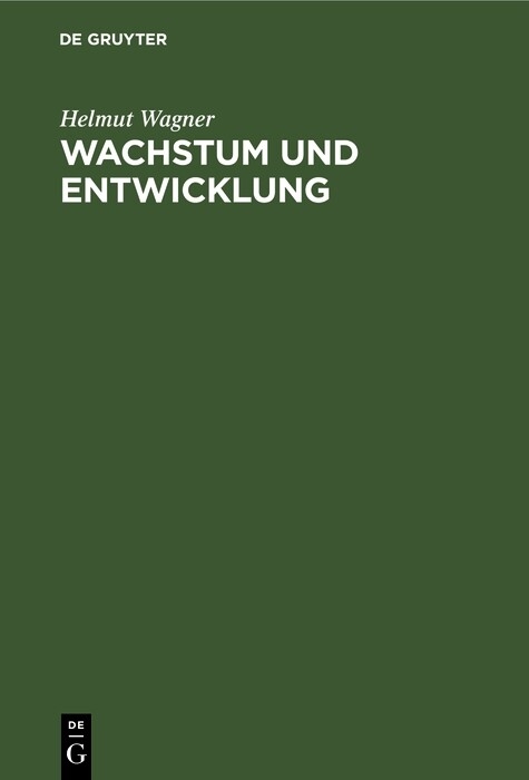 Wachstum und Entwicklung -  Helmut Wagner