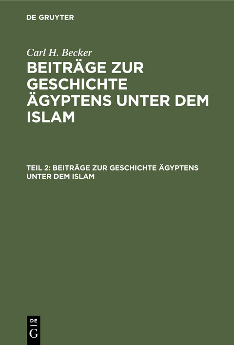 Beiträge zur Geschichte Ägyptens unter dem Islam -  Carl H. Becker