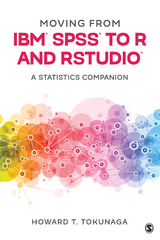 Moving from IBM® SPSS® to R and RStudio® - Howard T. T. Tokunaga, Inc. SAGE Publications