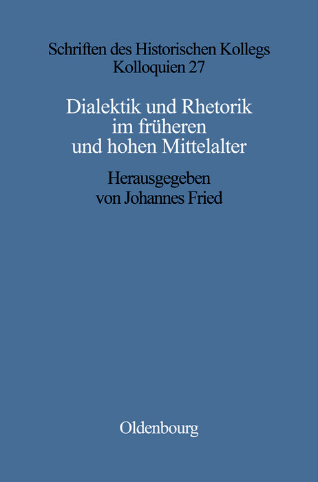 Dialektik und Rhetorik im frühen und hohen Mittelalter - 