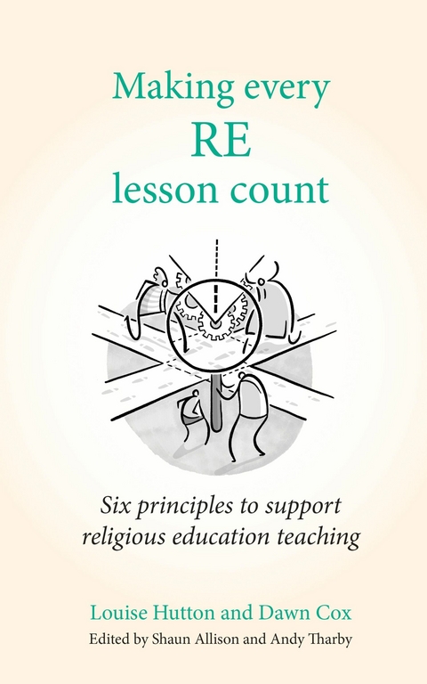 Making Every RE Lesson Count -  Dawn Cox,  Louise Hutton