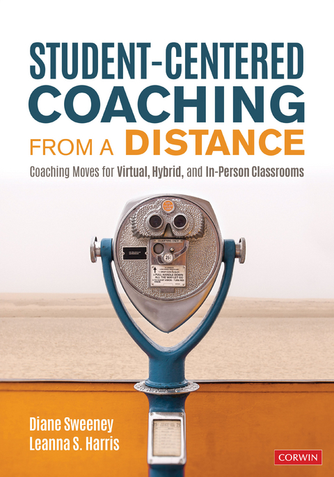 Student-Centered Coaching From a Distance - Diane Sweeney, Leanna S. Harris