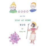 GOGO and The Stay At Home Bug -  Kathy Hill
