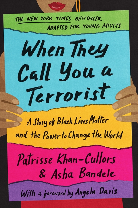 When They Call You a Terrorist -  Patrisse Khan-Cullors,  asha bandele