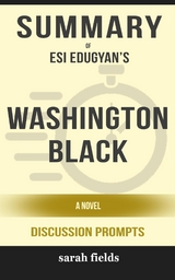 Washington Black: A Novel by Esi Edugyan (Discussion Prompts) - Sarah Fields