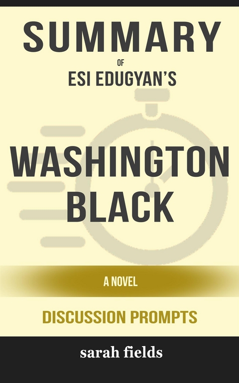 Washington Black: A Novel by Esi Edugyan (Discussion Prompts) - Sarah Fields