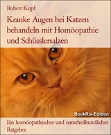 Kranke Augen bei Katzen behandeln mit Homöopathie und Schüsslersalzen - Robert Kopf