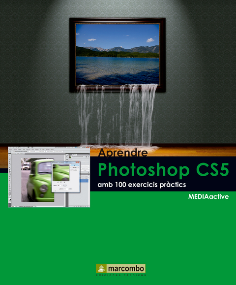 Aprendre Photoshop CS5 amb 100 excercicis práctics -  MEDIAactive