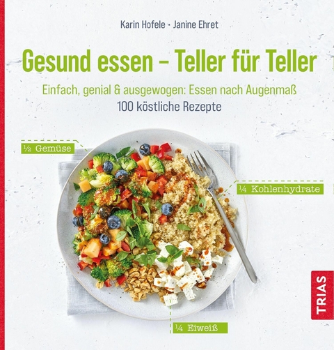 Gesund essen - Teller für Teller -  Karin Hofele,  Janine Ehret