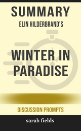 Summary of Elin Hilderbrand's Winter In Paradise (Discussion Prompts) - Sarah Fields