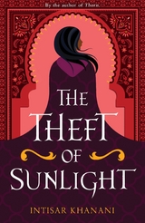 The Theft of Sunlight - Intisar Khanani