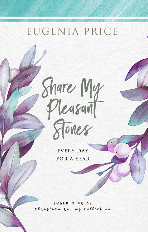 Share My Pleasant Stones -  Eugenia Price