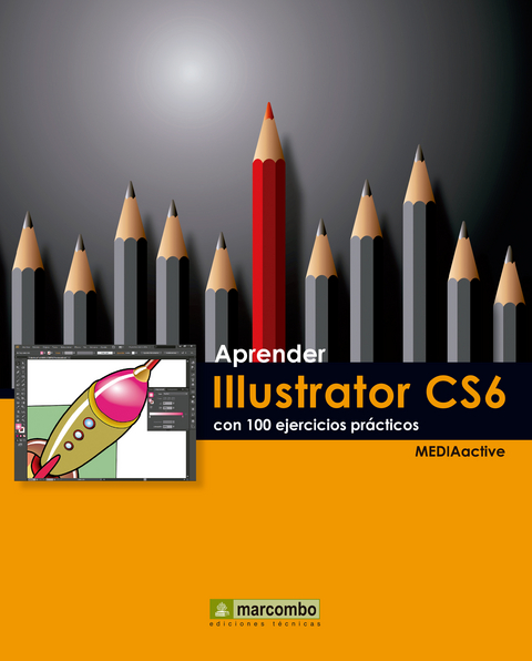 Aprender Illustrator CS6 con 100 ejercicios prácticos -  MEDIAactive