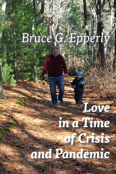 Love in a Time of Crisis and Pandemic - Bruce G Epperly