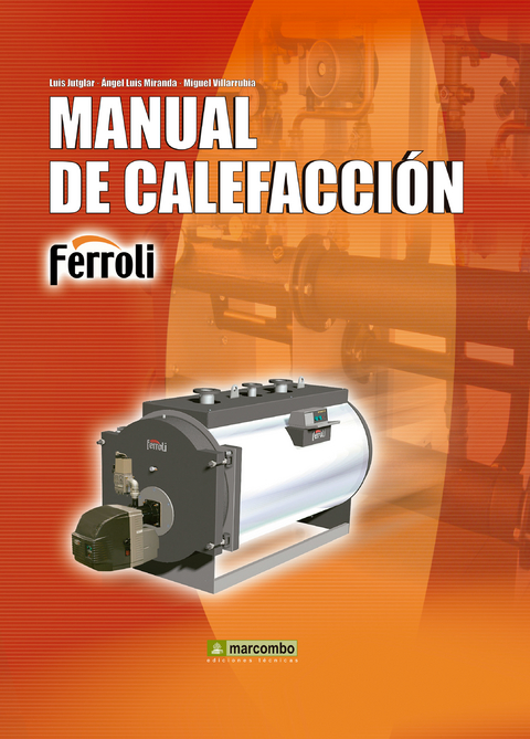 Manual de Calefacción - LUIS JUTGLAR, ANGEL LLUIS MIRANDA, MIGUEL VILLARRUBIA