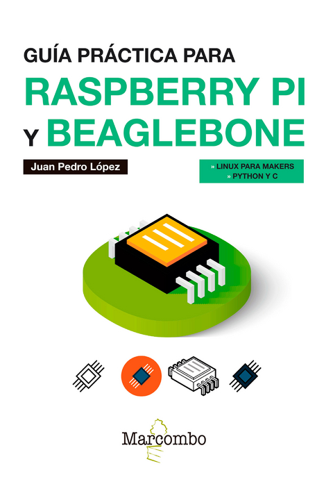 Guía práctica para Raspberry Pi y Beaglebone - Juan Pedro López Cabrera