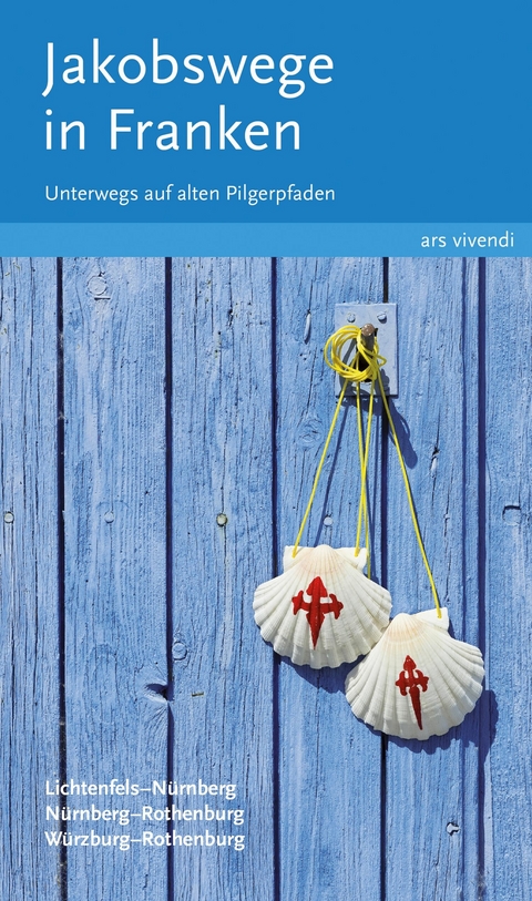 Jakobswege in Franken (eBook) - Sigrun Arenz, Nikola Stadelmann, Reinhard Weirauch