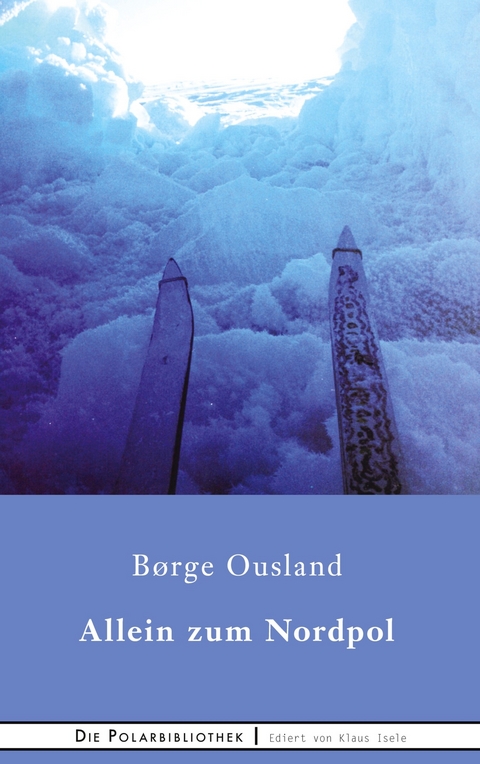 Alleine zum Nordpol - Borge Ousland