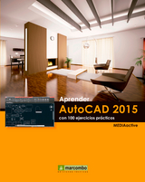 Aprender AutoCAD 2015 Avanzado con 100 ejercicios prácticos -  MEDIAactive