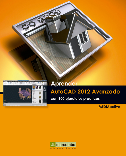 Aprender Autocad 2012 Avanzado con 100 ejercicios prácticos -  MEDIAactive