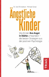 Ängstliche Kinder -  Michael Grose,  Jodi Richardson